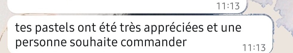 Message d’une cliente : tes pastels ont été très appréciées.